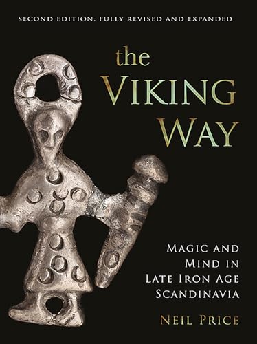 The Viking Way: Magic And Mind In Late Iron Age Scandinavia