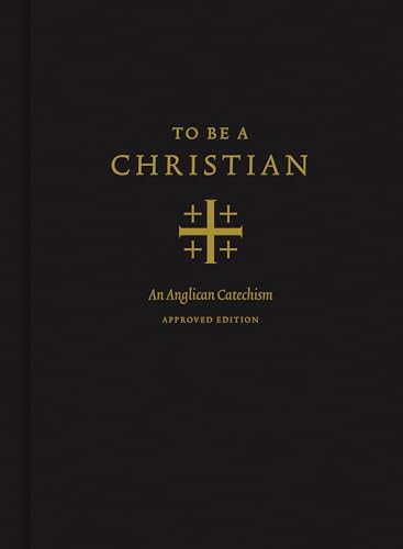 To Be A Christian: An Anglican Catechism