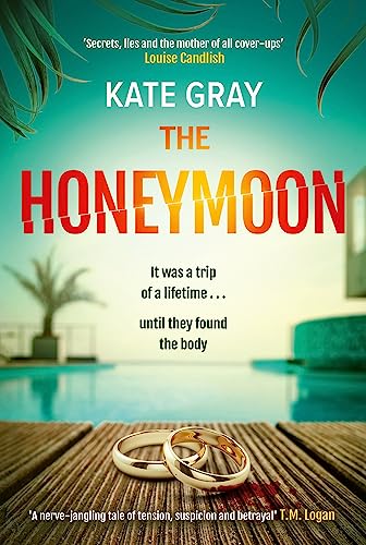 The Honeymoon: A Completely Addictive And Gripping Psychological Thriller Perfect For Holiday Reading