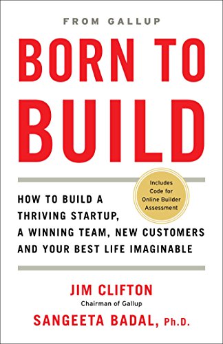 Born To Build [Lingua Inglese]: How To Build A Thriving Startup, A Winning Team, New Customers And Your Best Life Imaginable