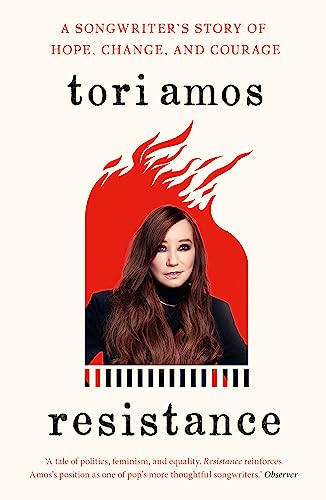 Resistance: A Songwriter’S Story Of Hope, Change And Courage: A Songwriter’S Story Of Hope, Change And Courage