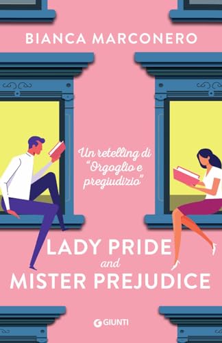 Lady Pride And Mister Prejudice. Un Retelling Di Orgoglio E Pregiudizio
