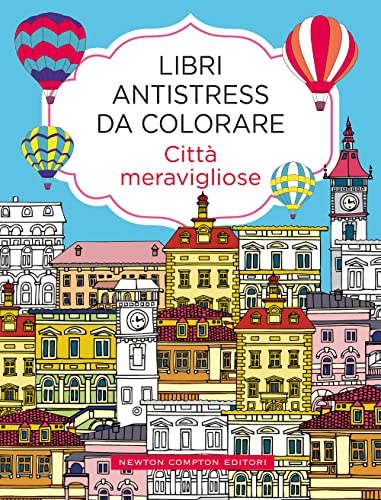 Città Meravigliose. Libri Antistress Da Colorare