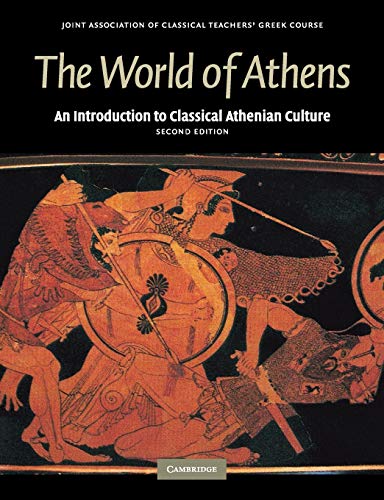 The World Of Athens: An Introduction To Classical Athenian Culture: 0