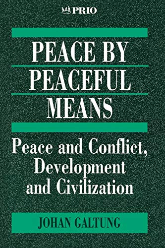 Galtung: Peace By Peaceful (P) Means; Peace And Conflict,Development And Civilization: Peace And Conflict, Development And Civilization