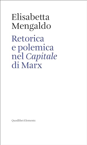 Retorica E Polemica Nel «Capitale» Di Marx