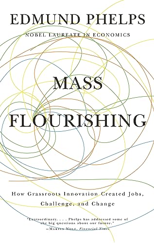 Mass Flourishing: How Grassroots Innovation Created Jobs, Challenge, And Change