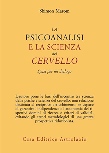 La Psicoanalisi E La Scienza Del Cervello. Spazi Per Un Dialogo
