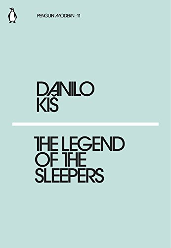 The Legend Of The Sleepers: Danilo Kis