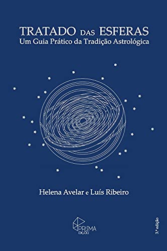 Tratado Das Esferas: Um Guia Pratico Da Tradicao Astrologica