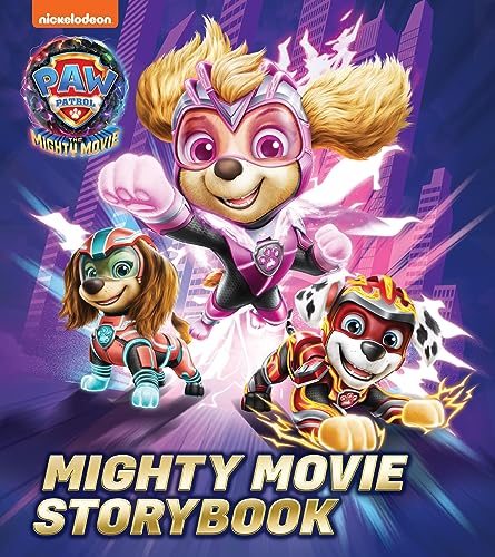 Paw Patrol Mighty Movie Picture Book: The Official Illustrated Story Book Of The New Hit Mighty Movie For Children Aged 2, 3, 4, 5