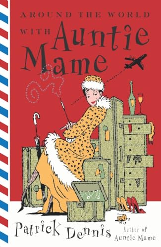 Around The World With Auntie Mame: A Novel
