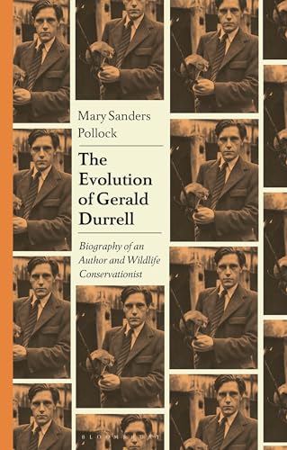 The Evolution Of Gerald Durrell: Biography Of An Author And Wildlife Conservationist