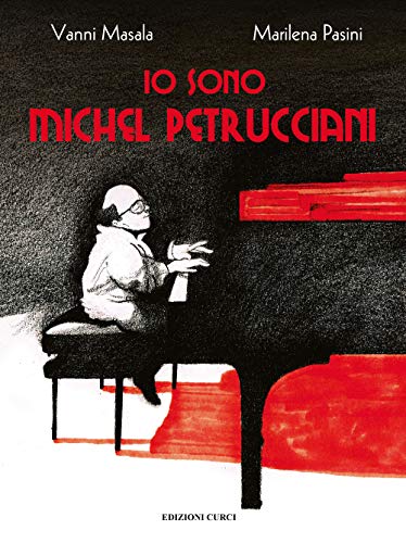 Io Sono Michel Petrucciani. Ediz. A Colori