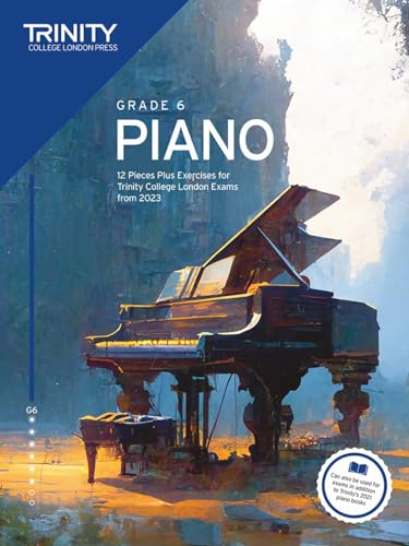 Trinity College London Piano Exam Pieces Plus Exercises From 2023: Grade 6