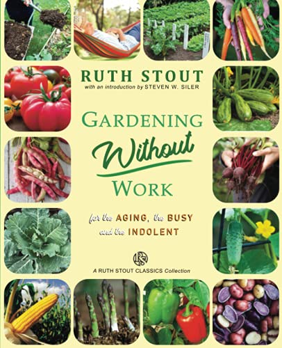 Gardening Without Work: For The Aging, The Busy And The Indolent