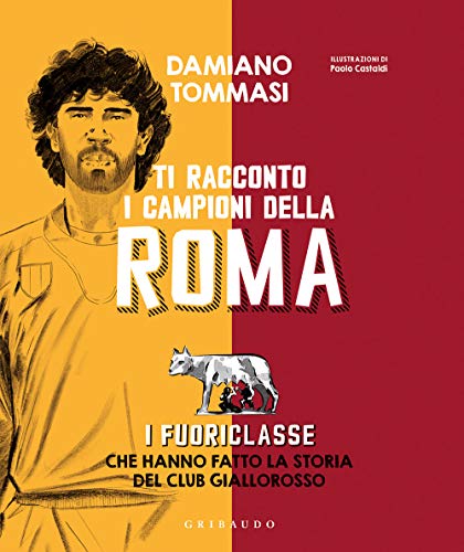 Ti Racconto I Campioni Della Roma