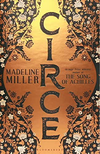 Circe: The Stunning New Anniversary Edition From The Author Of International Bestseller The Song Of Achilles