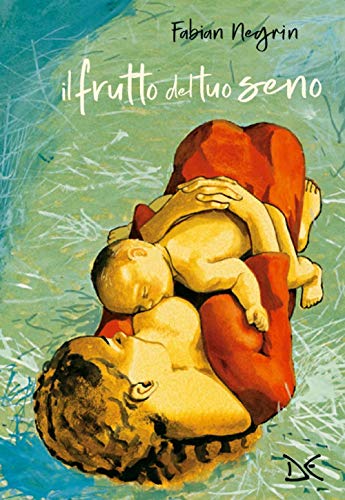 Il Frutto Del Tuo Seno. Ediz. A Colori