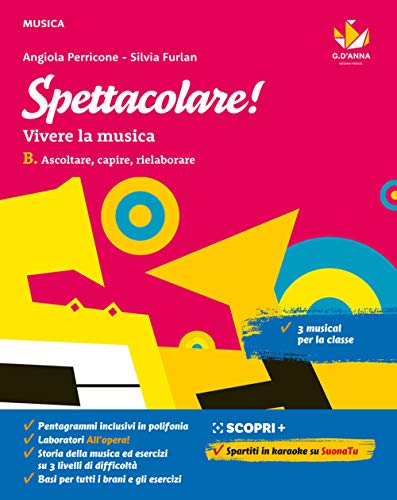 Spettacolare! Vivere La Musica. Per La Scuola Media. Con E-Book. Con Espansione Online. Ascoltare, Capire, Rielaborare (Vol. B)