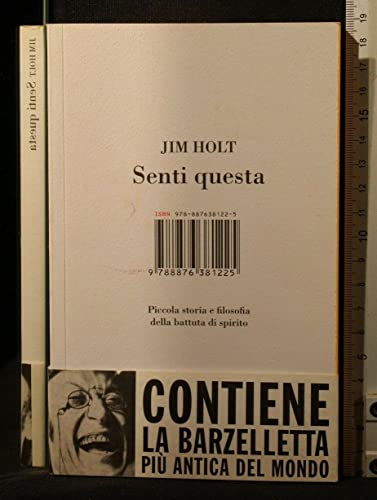 Senti Questa. Piccola Storia E Filosofia Della Battuta Di Spirito
