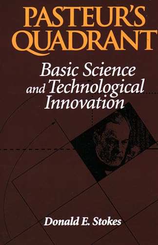Pasteur'S Quadrant: Basic Science And Technological Innovation