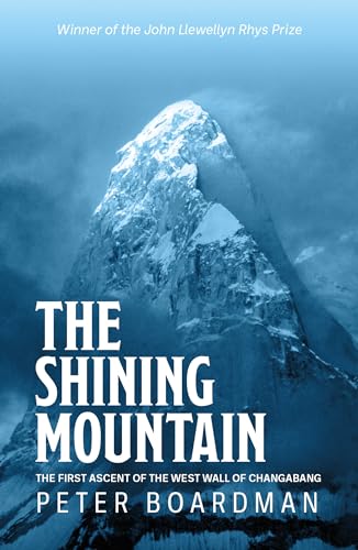 The Shining Mountain: The First Ascent Of The West Wall Of Changabang
