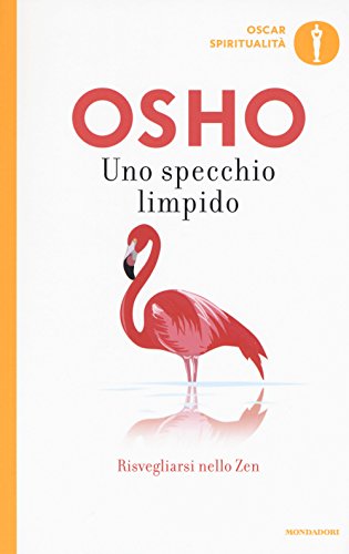 Uno Specchio Limpido. Risvegliarsi Nello Zen