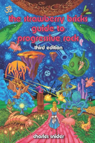 The Strawberry Bricks Guide To Progressive Rock: Third Edition