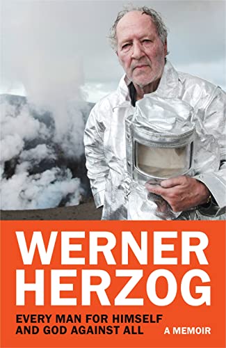 Every Man For Himself And God Against All: A Memoir