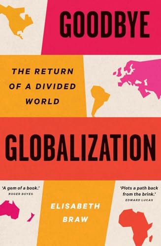 Goodbye Globalization: The Return Of A Divided World