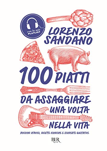 100 Piatti Da Assaggiare Una Volta Nella Vita
