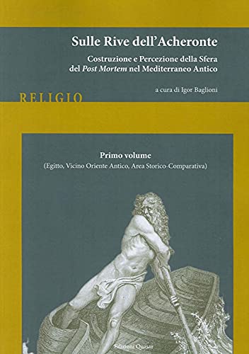 Sulle Rive Dell'Acheronte. (Egitto, Vicino Oriente Antico, Area Storico-Comparativa) (Vol. 1)