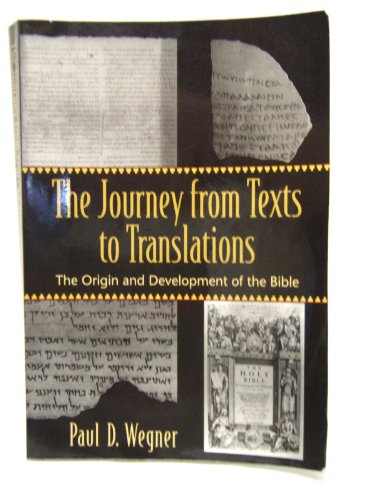 Journey From Texts To Translations: The Origin And Development Of The Bible