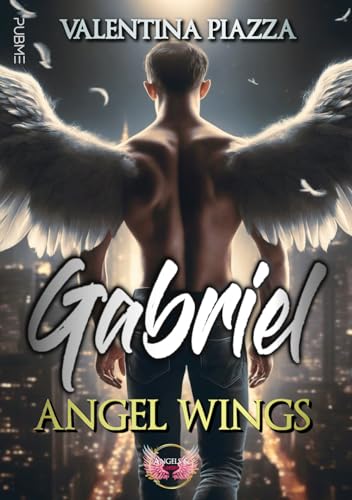 Gabriel: Angel Wings (Collana Angels&Lovers)