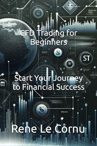 Cfd Trading For Beginners: Start Your Journey To Financial Success