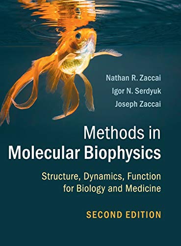 Methods In Molecular Biophysics: Structure, Dynamics, Function For Biology And Medicine