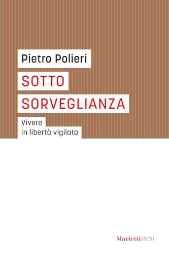 Sotto Sorveglianza. Vivere In Libertà Vigilata
