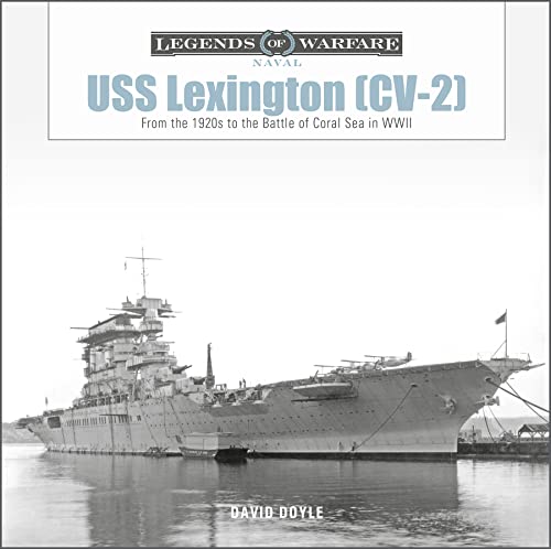 Uss Lexington [Cv-2]: From The 1920S To The Battle Of Coral Sea In Wwii: 25