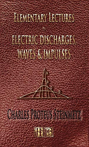 Elementary Lectures On Electric Discharges, Waves And Impulses, And Other Transients