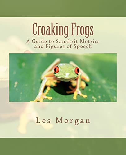 Croaking Frogs: A Guide To Sanskrit Metrics And Figures Of Speech