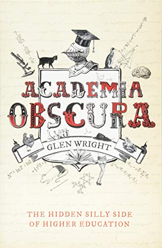 Academia Obscura: The Hidden Silly Side Of Higher Education