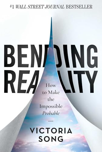 Bending Reality: How To Make The Impossible Probable