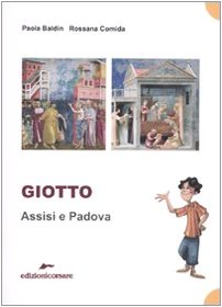 Giotto. Assisi E Padova. Ediz. Illustrata