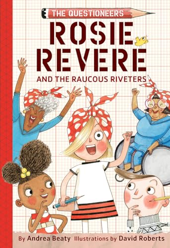 Rosie Revere And The Raucous Riveters: 1