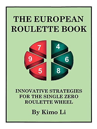 The European Roulette Book: Innovative Strategies For The Single Zero Roulette Wheel