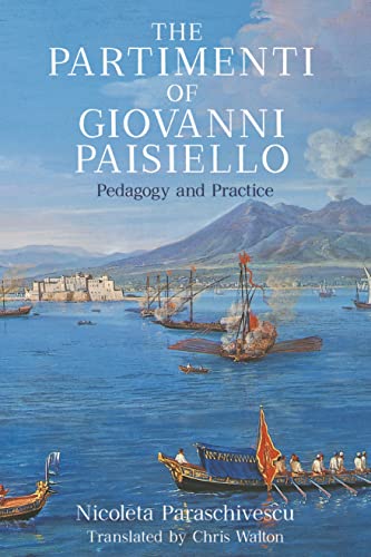 The Partimenti Of Giovanni Paisiello: Pedagogy And Practice