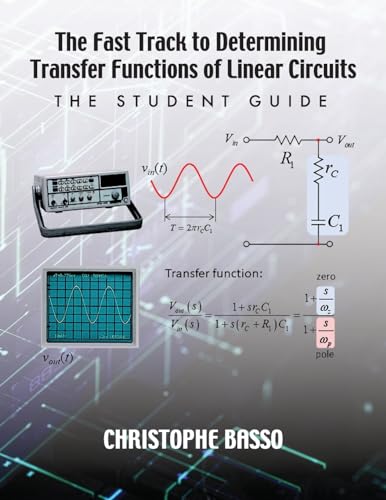 The Fast Track To Determining Transfer Functions Of Linear Circuits: The Student Guide