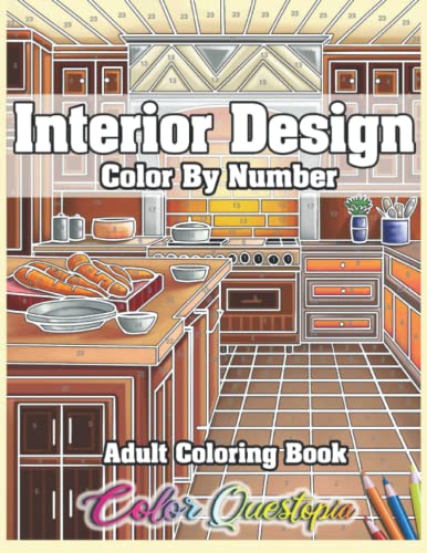 Interior Design Adult Color By Number Coloring Book: Lovely Home Interiors With Fun Room Ideas For Relaxation