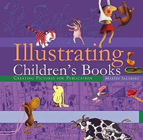 Illustrating Children'S Books: Creating Pictures For Publication